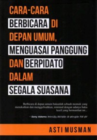 Image of Cara-cara berbicara di depan umum, menguasai panggung dan berpidato dalam segala suasana