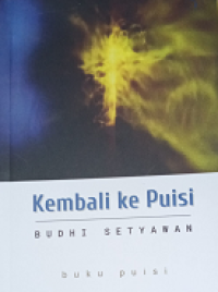 Image of Kembali ke puisi : buku puisi